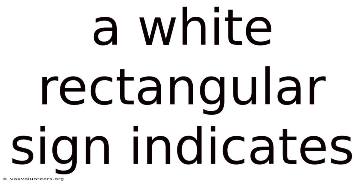 A White Rectangular Sign Indicates