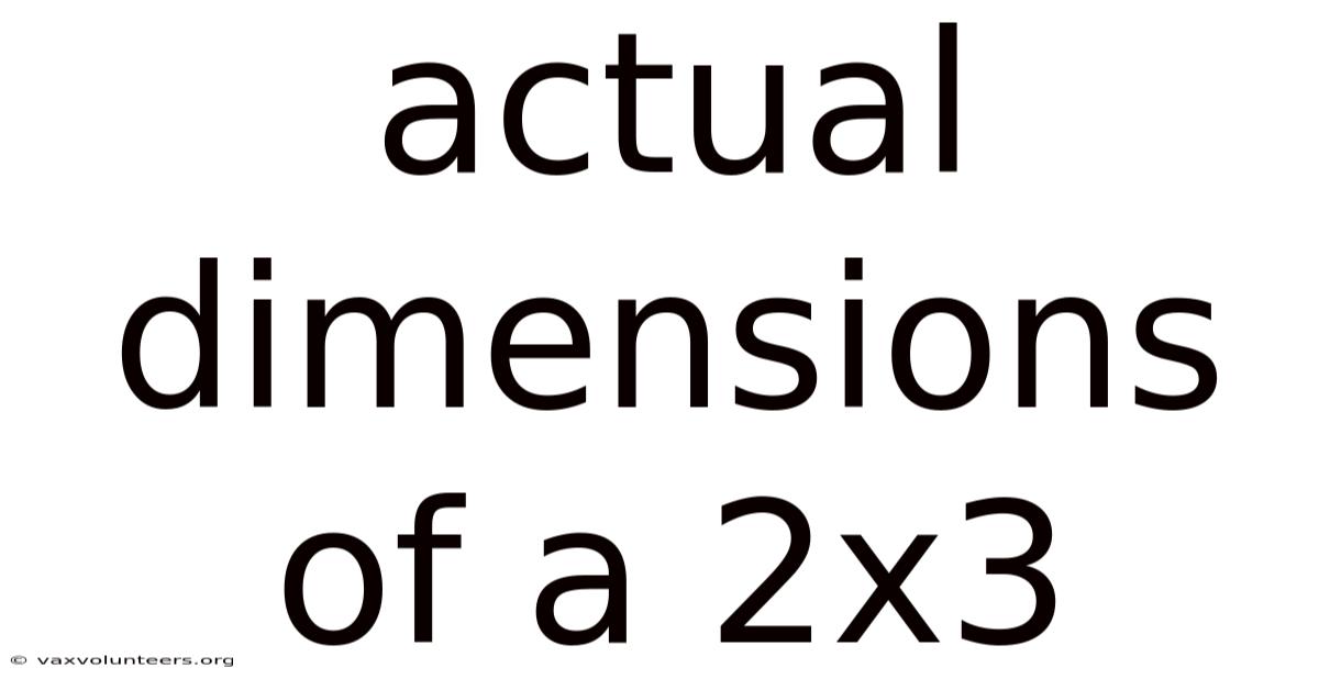 Actual Dimensions Of A 2x3