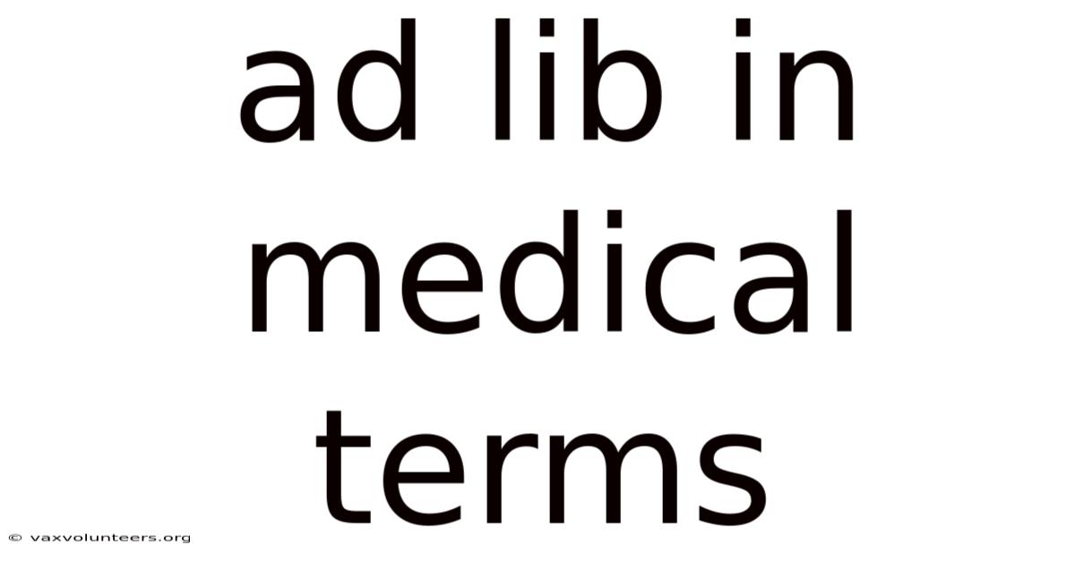 Ad Lib In Medical Terms