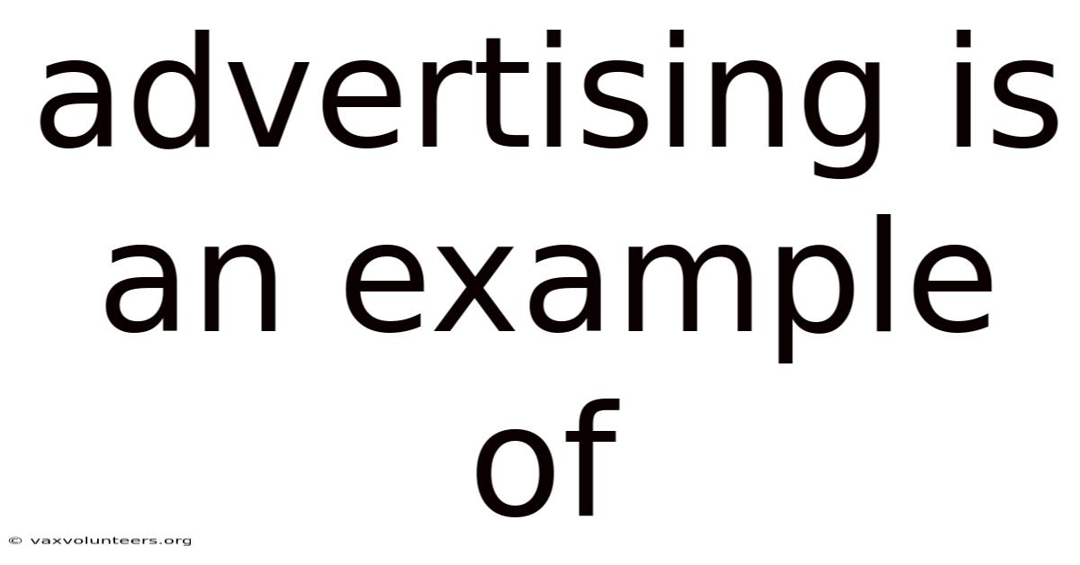 Advertising Is An Example Of