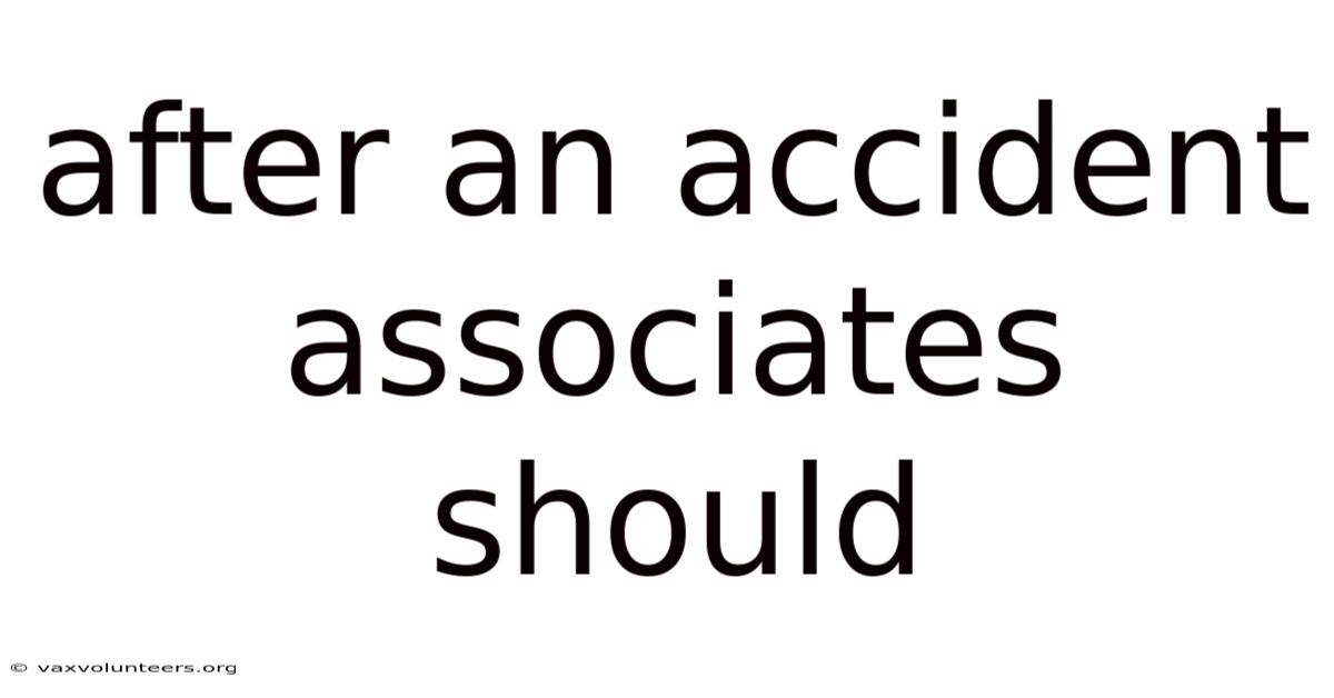 After An Accident Associates Should