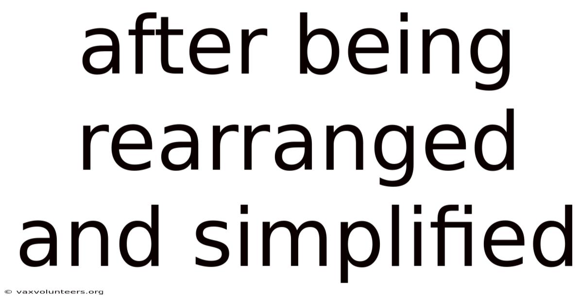 After Being Rearranged And Simplified