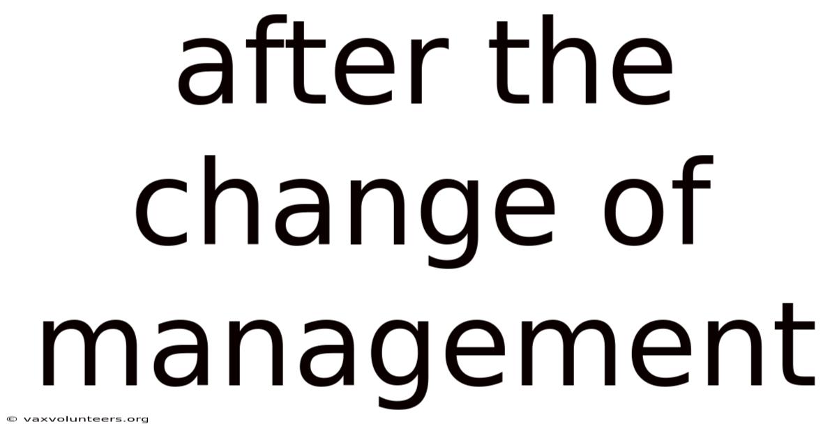 After The Change Of Management