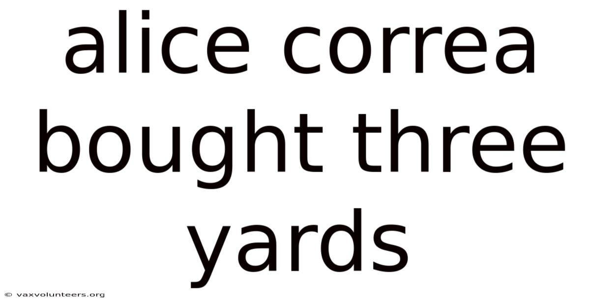 Alice Correa Bought Three Yards