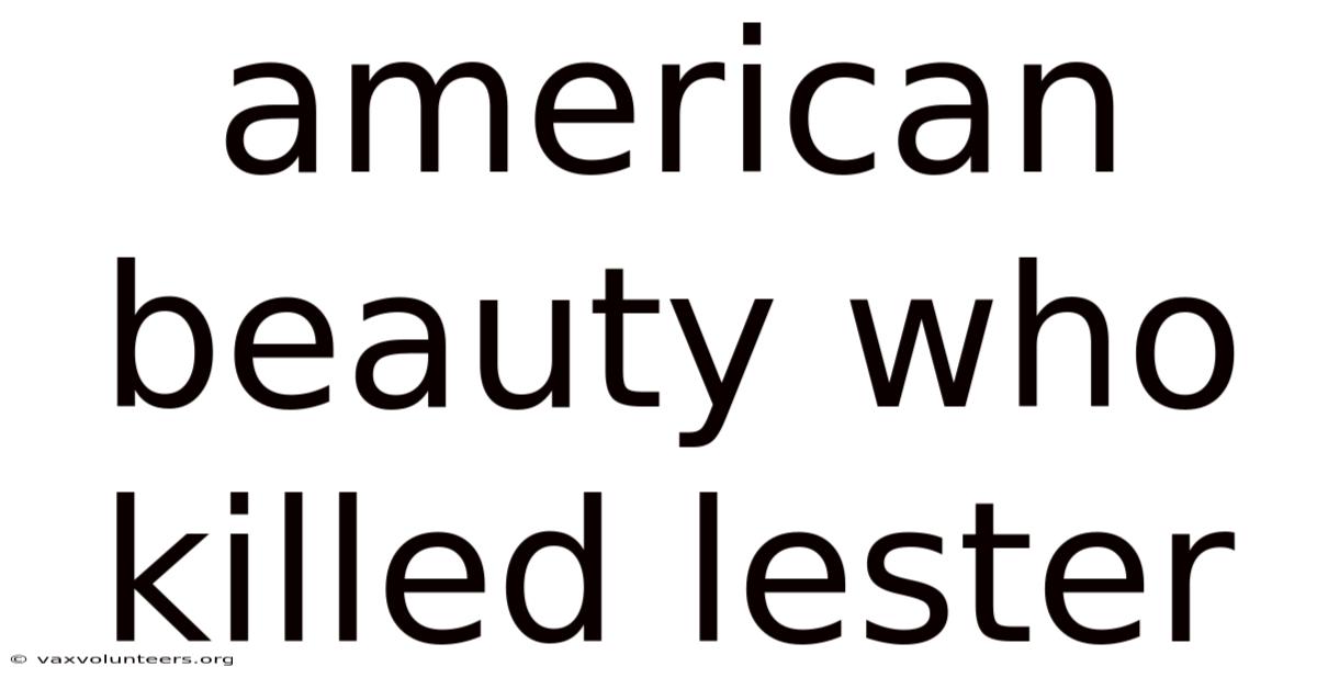 American Beauty Who Killed Lester