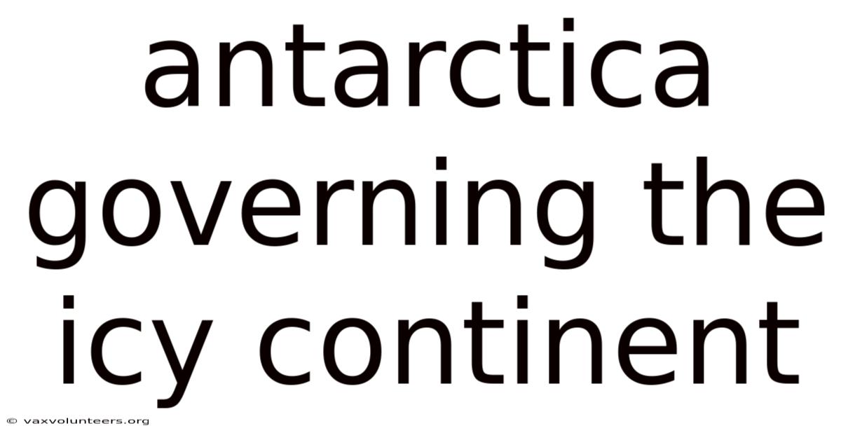 Antarctica Governing The Icy Continent