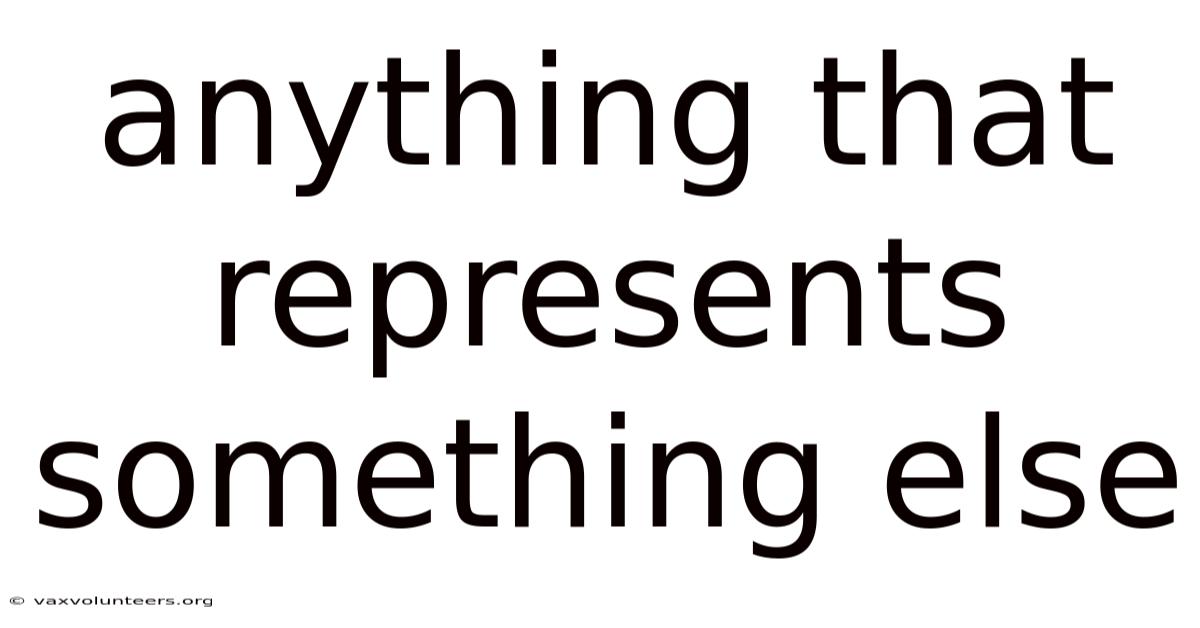 Anything That Represents Something Else
