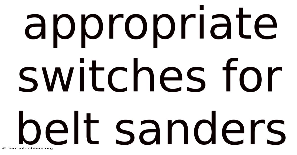 Appropriate Switches For Belt Sanders