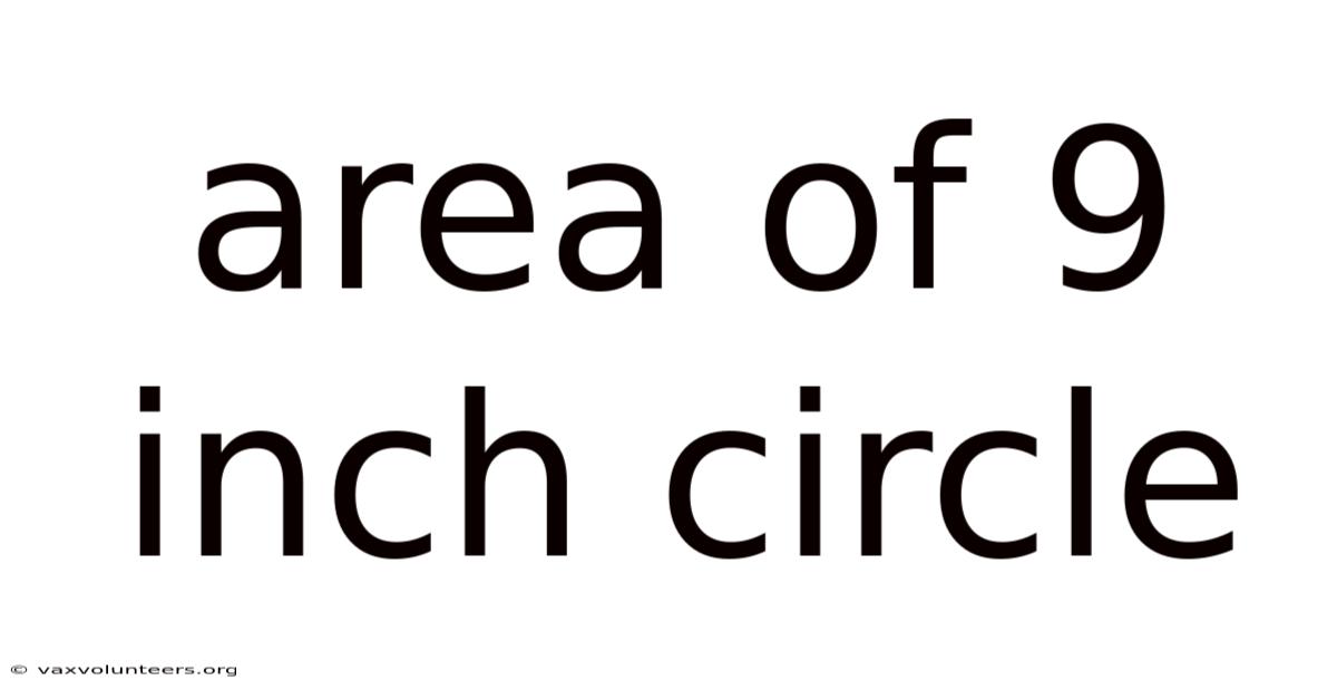 Area Of 9 Inch Circle