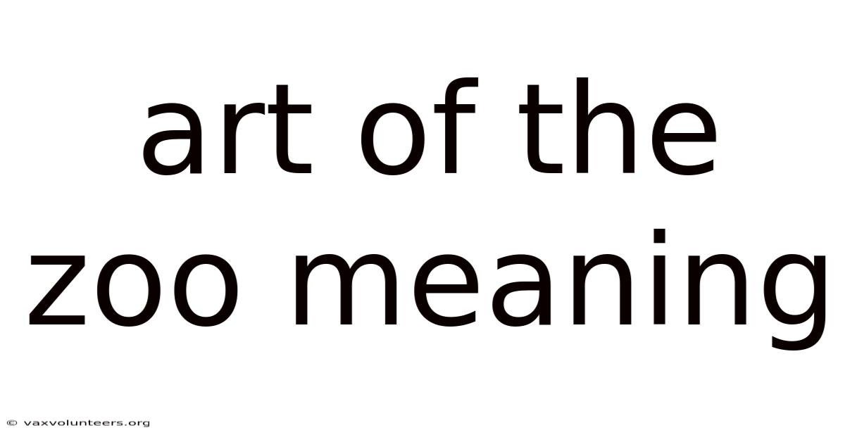 Art Of The Zoo Meaning