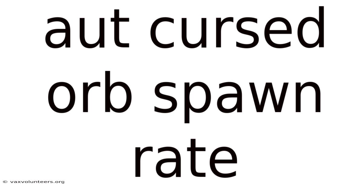 Aut Cursed Orb Spawn Rate