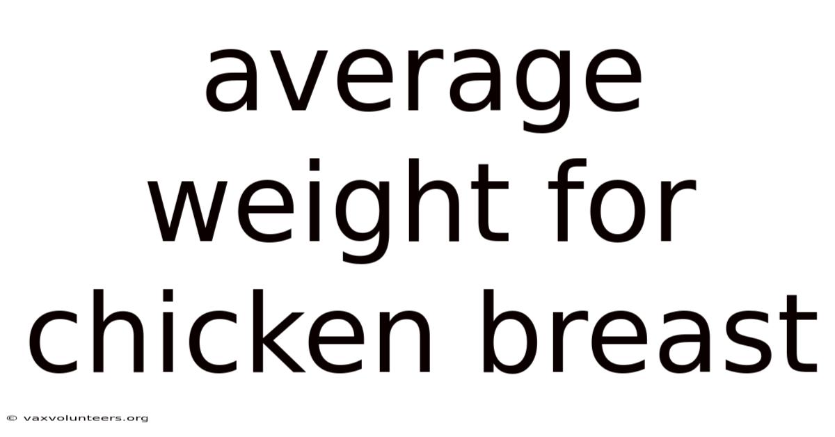 Average Weight For Chicken Breast