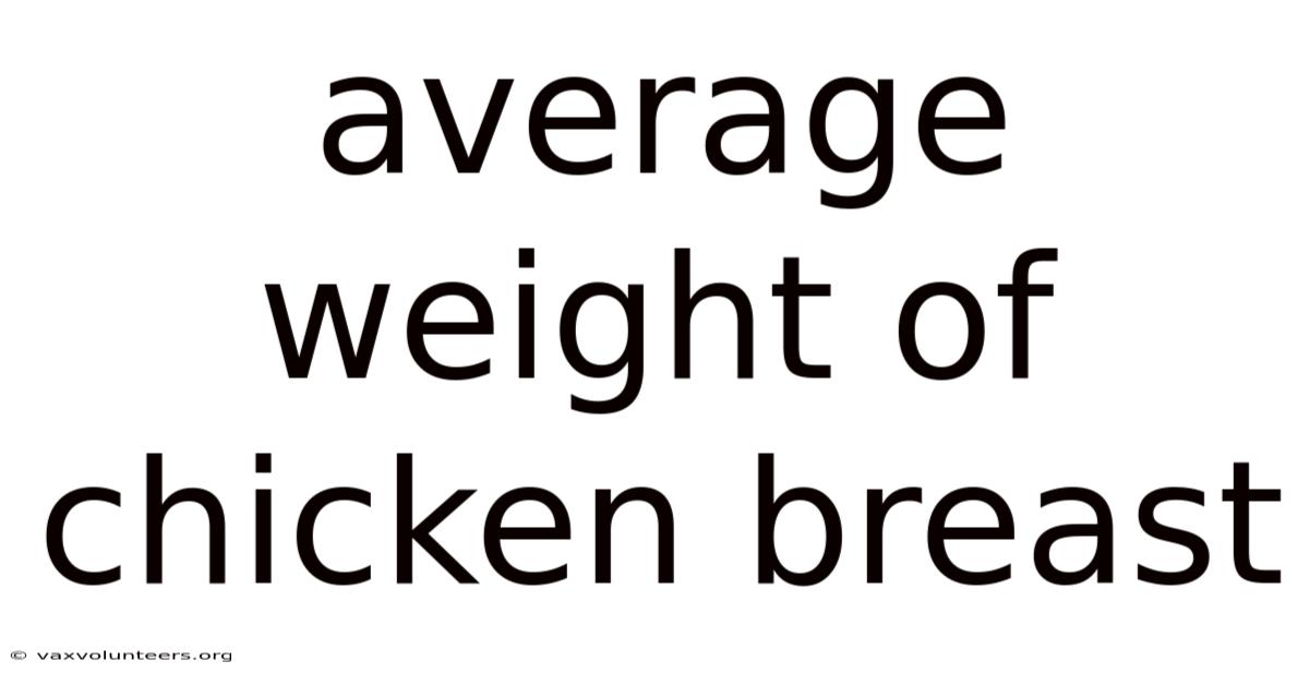 Average Weight Of Chicken Breast