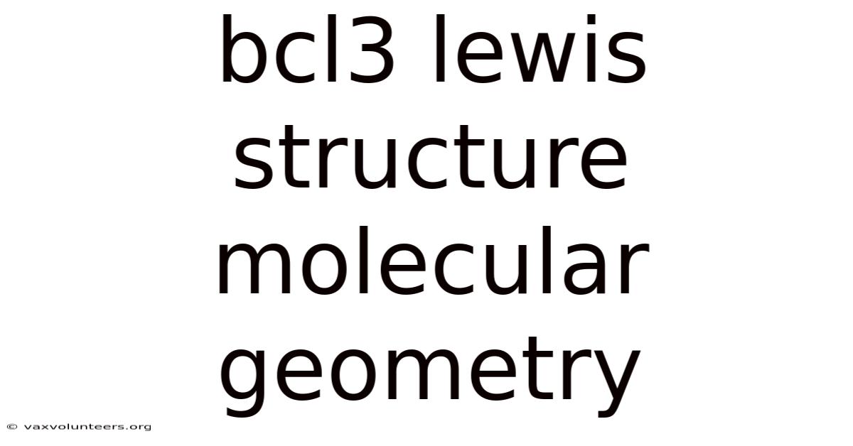 Bcl3 Lewis Structure Molecular Geometry