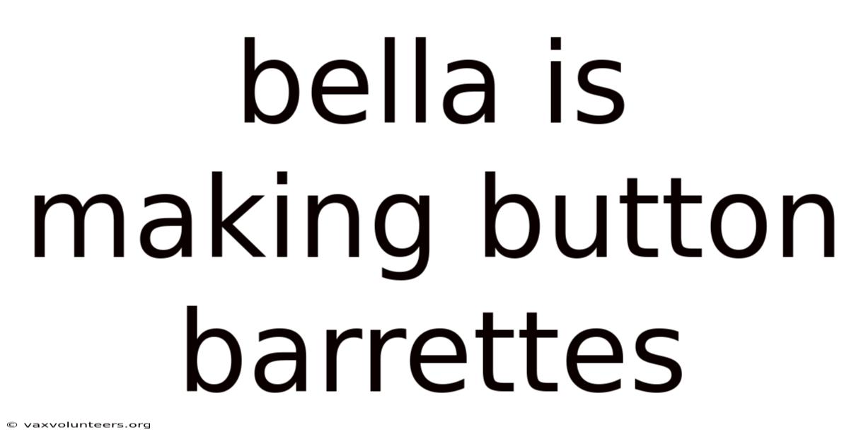 Bella Is Making Button Barrettes