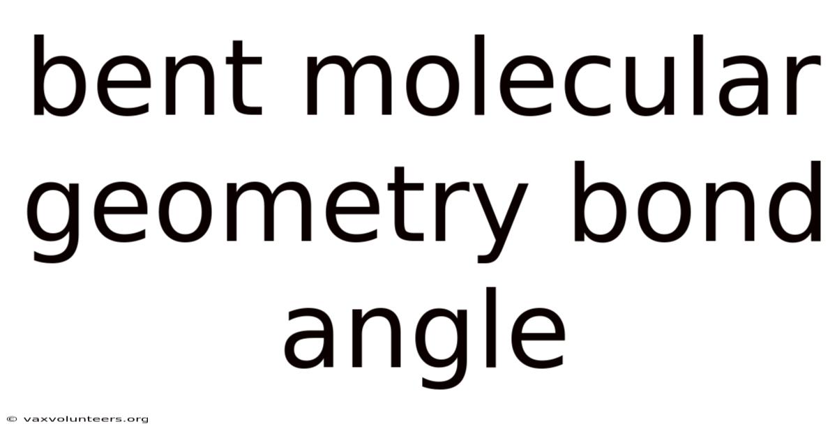 Bent Molecular Geometry Bond Angle