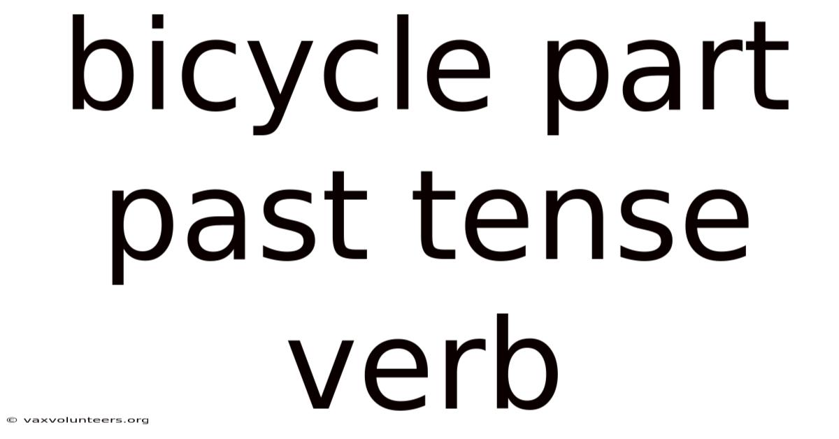 Bicycle Part Past Tense Verb