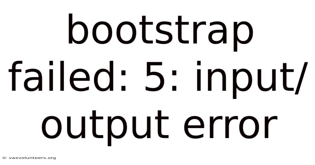 Bootstrap Failed: 5: Input/output Error