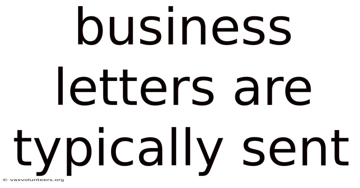 Business Letters Are Typically Sent