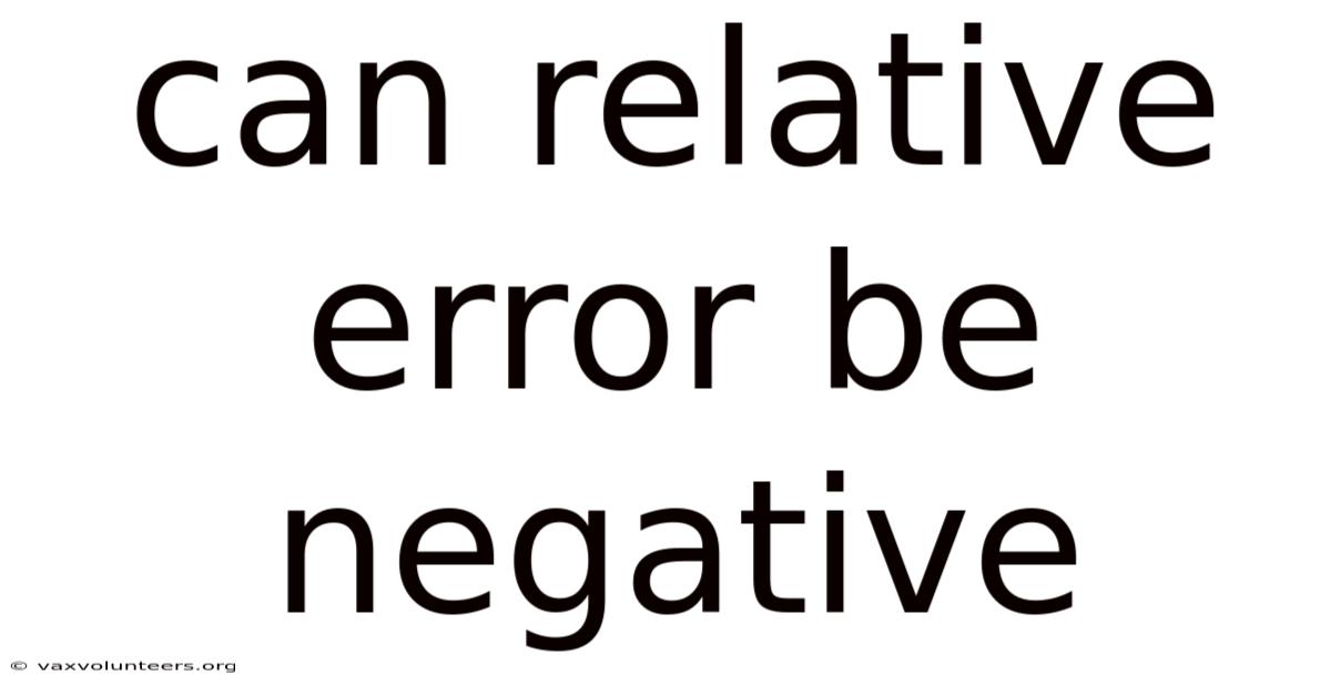 Can Relative Error Be Negative