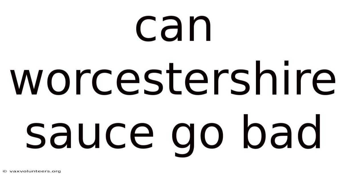 Can Worcestershire Sauce Go Bad