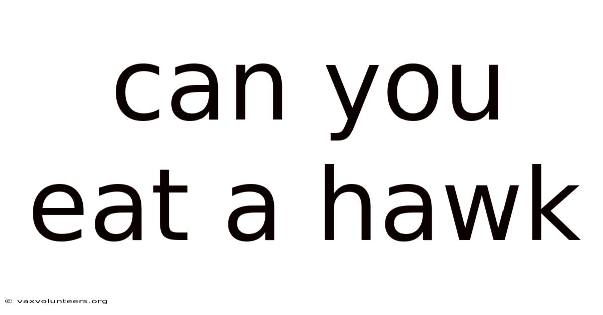 Can You Eat A Hawk