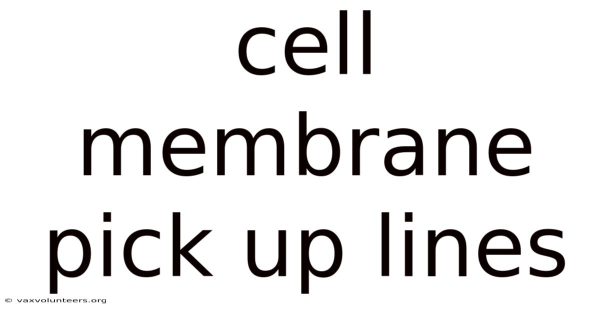 Cell Membrane Pick Up Lines