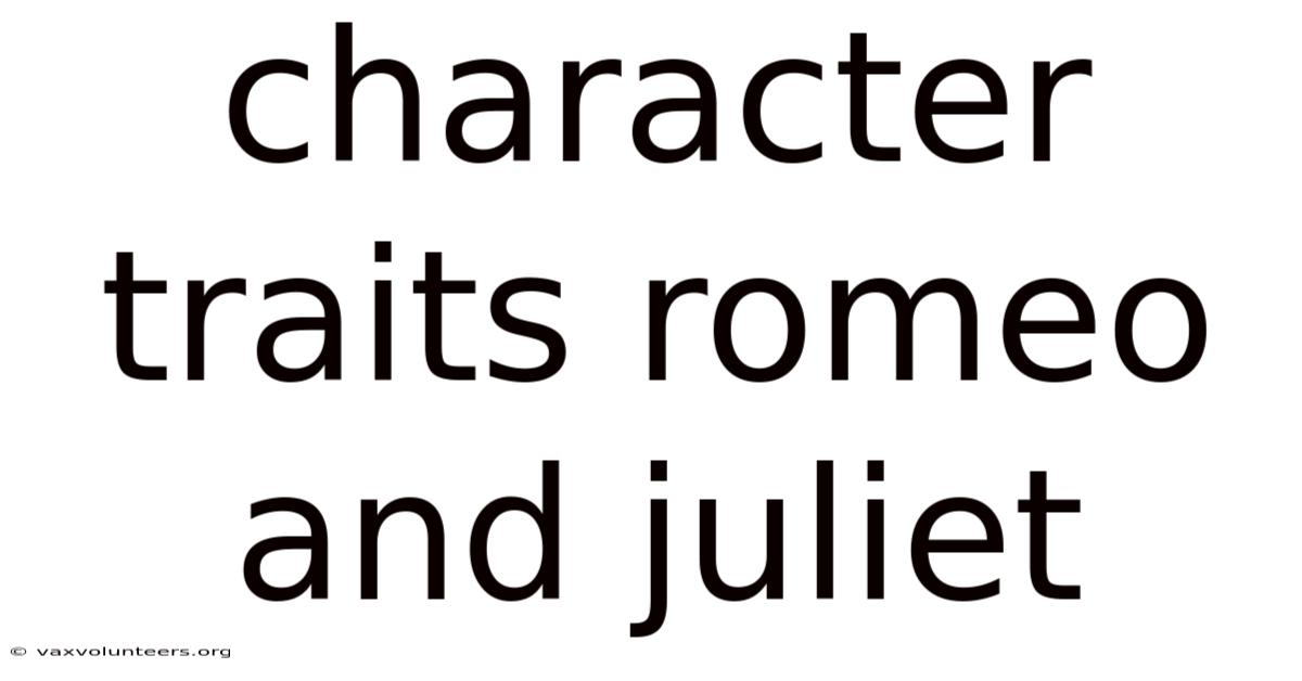 Character Traits Romeo And Juliet