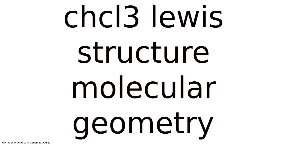 Chcl3 Lewis Structure Molecular Geometry