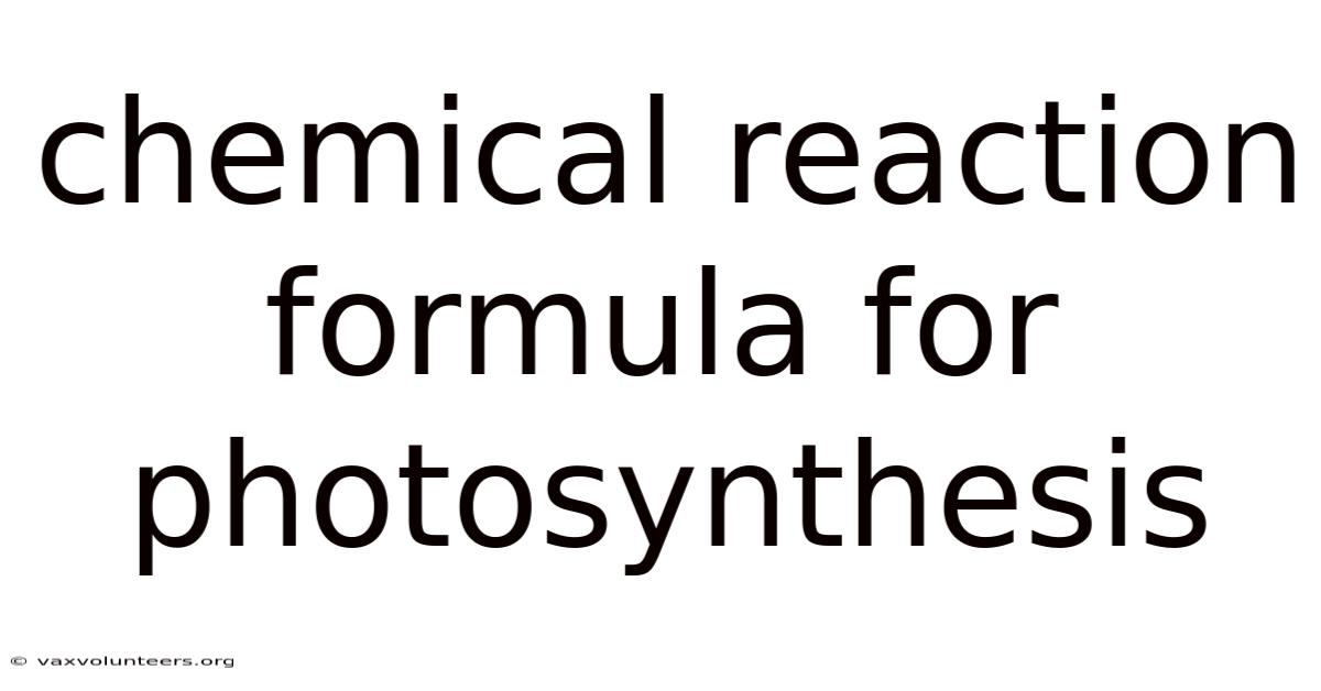 Chemical Reaction Formula For Photosynthesis