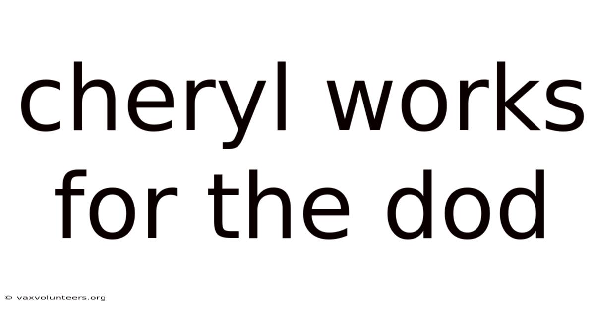 Cheryl Works For The Dod