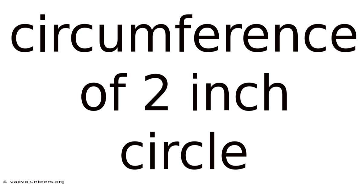 Circumference Of 2 Inch Circle