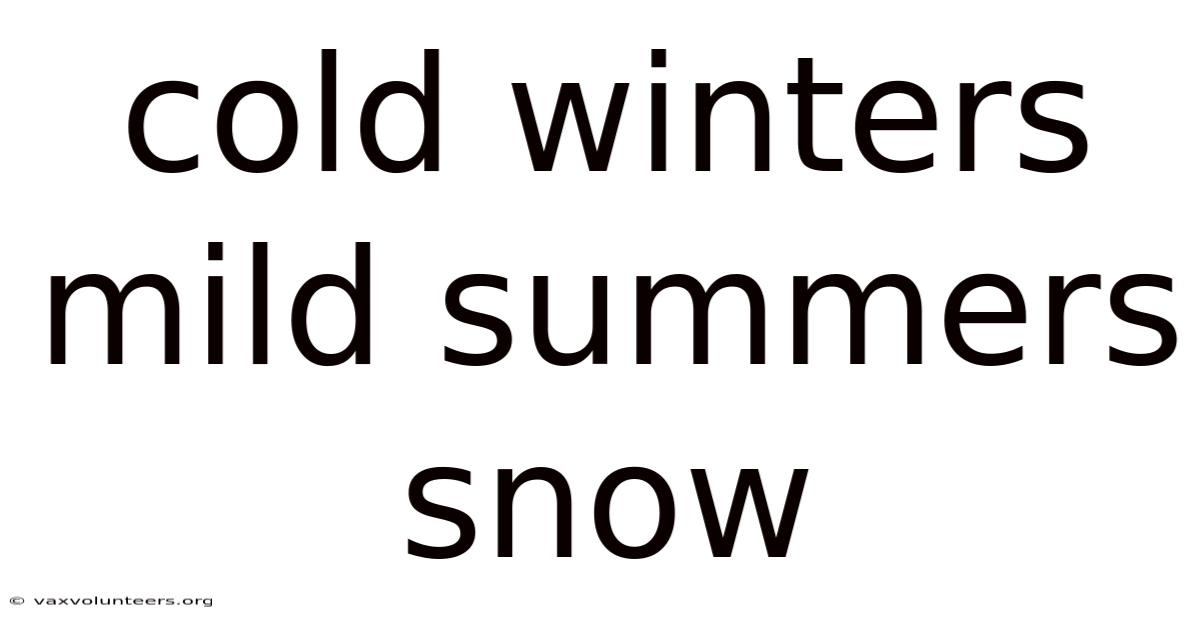 Cold Winters Mild Summers Snow