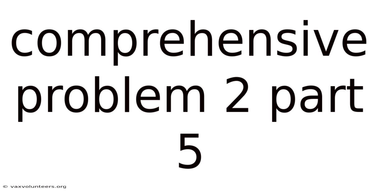 Comprehensive Problem 2 Part 5