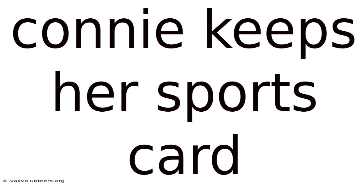 Connie Keeps Her Sports Card