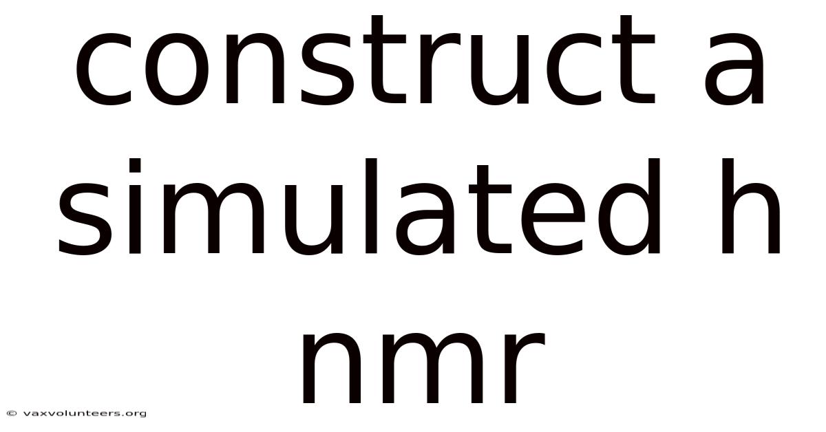 Construct A Simulated H Nmr