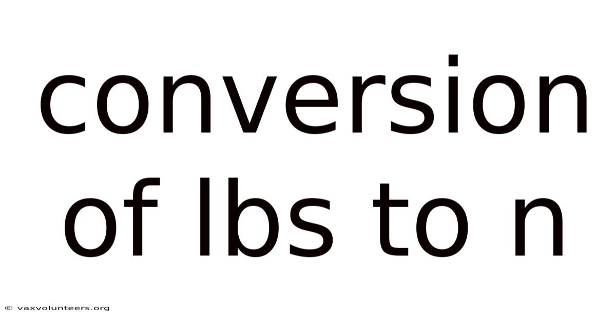 Conversion Of Lbs To N