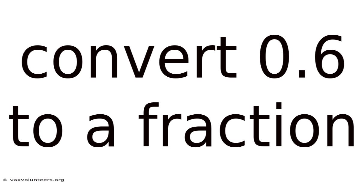 Convert 0.6 To A Fraction