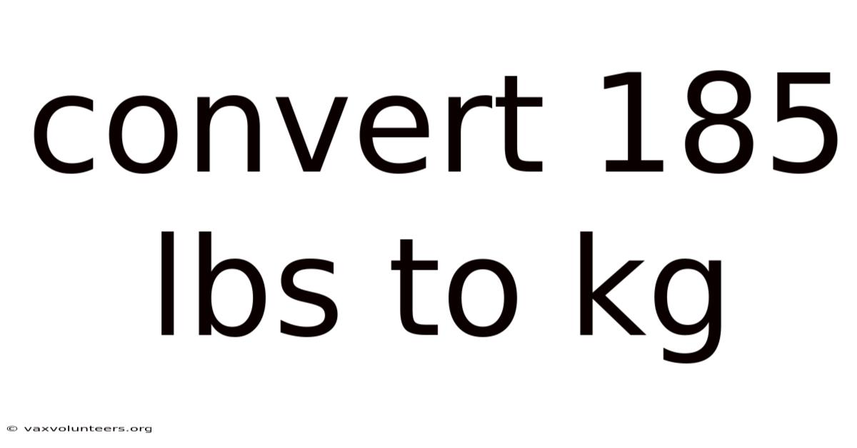 Convert 185 Lbs To Kg