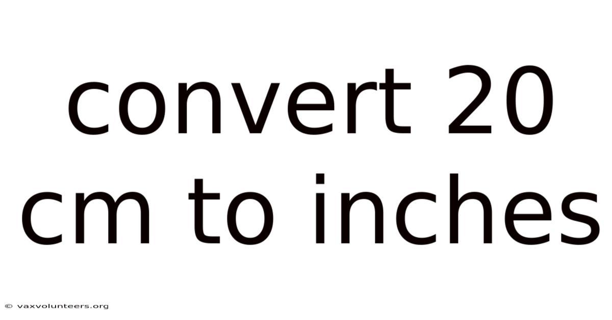 Convert 20 Cm To Inches