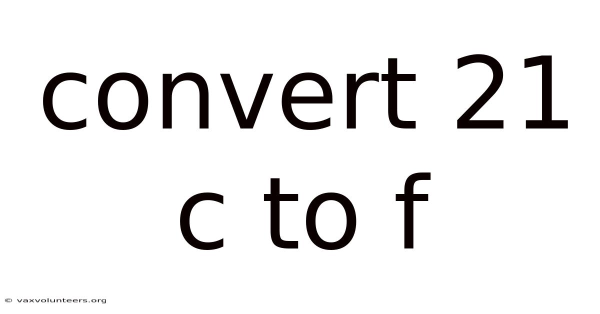 Convert 21 C To F