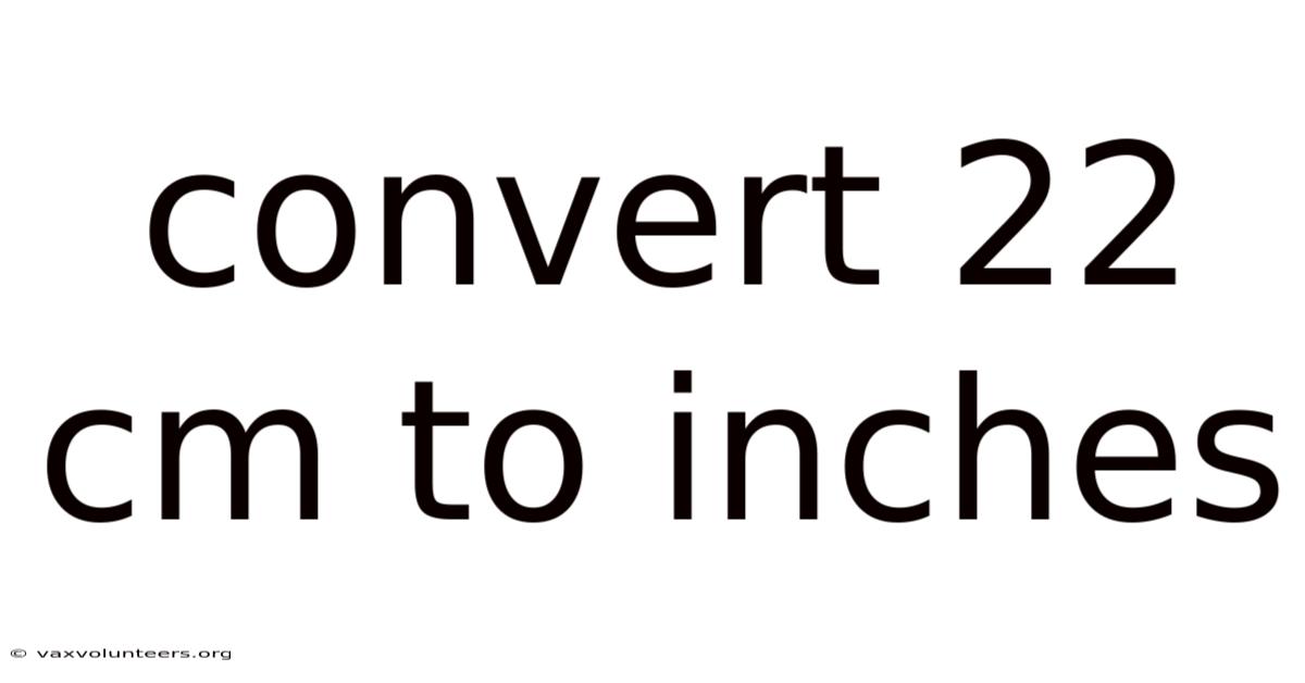 Convert 22 Cm To Inches