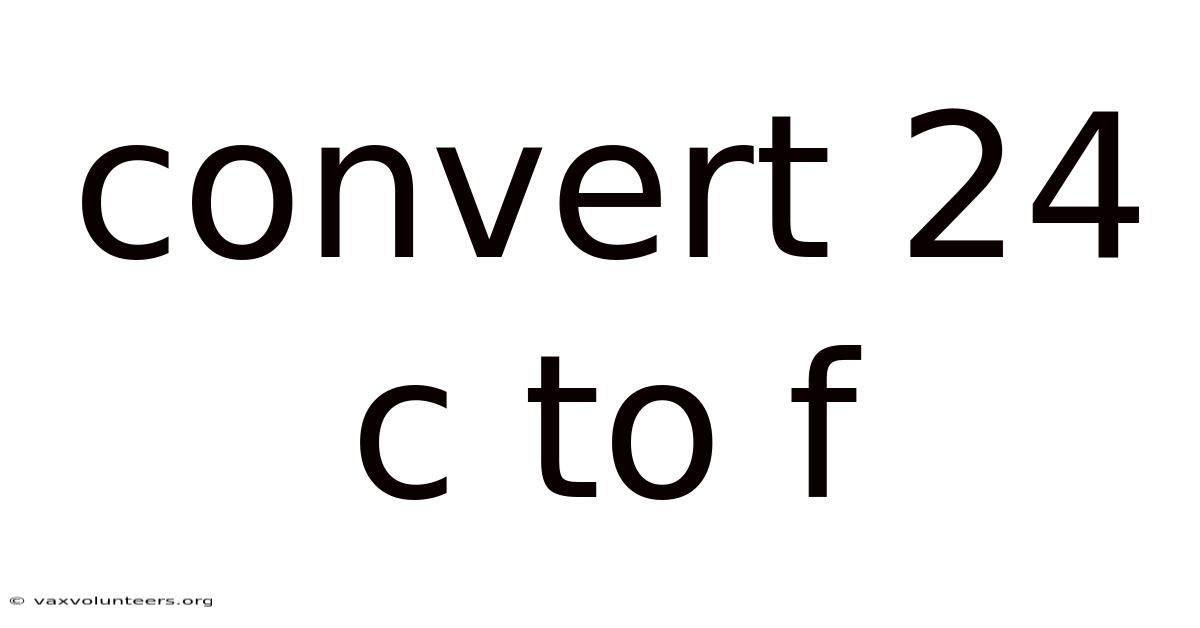 Convert 24 C To F