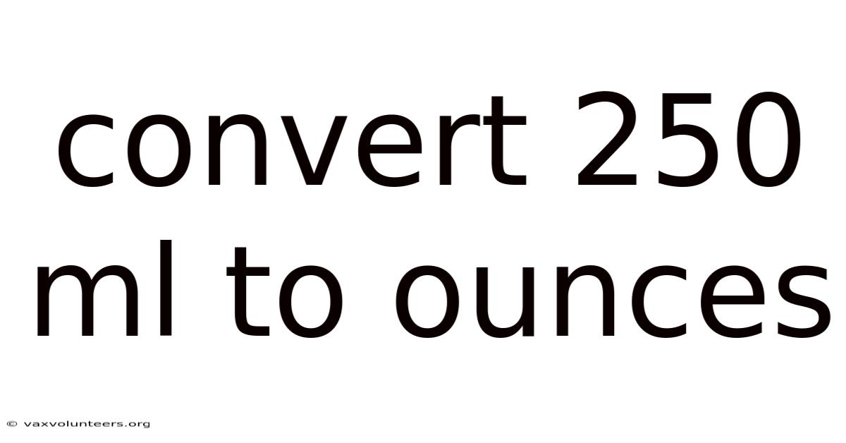 Convert 250 Ml To Ounces