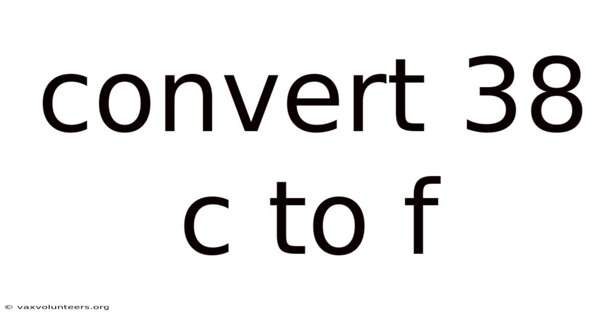 Convert 38 C To F