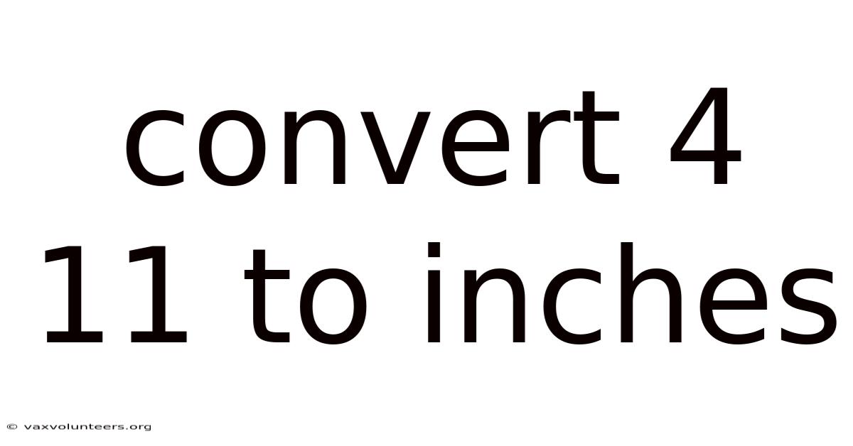 Convert 4 11 To Inches