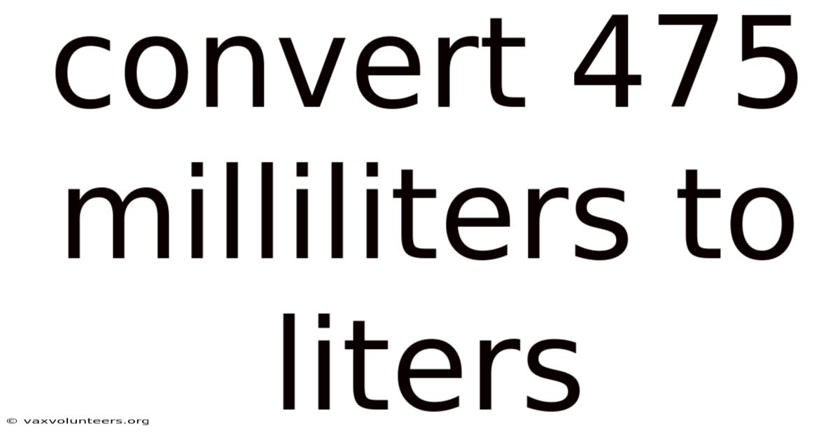 Convert 475 Milliliters To Liters