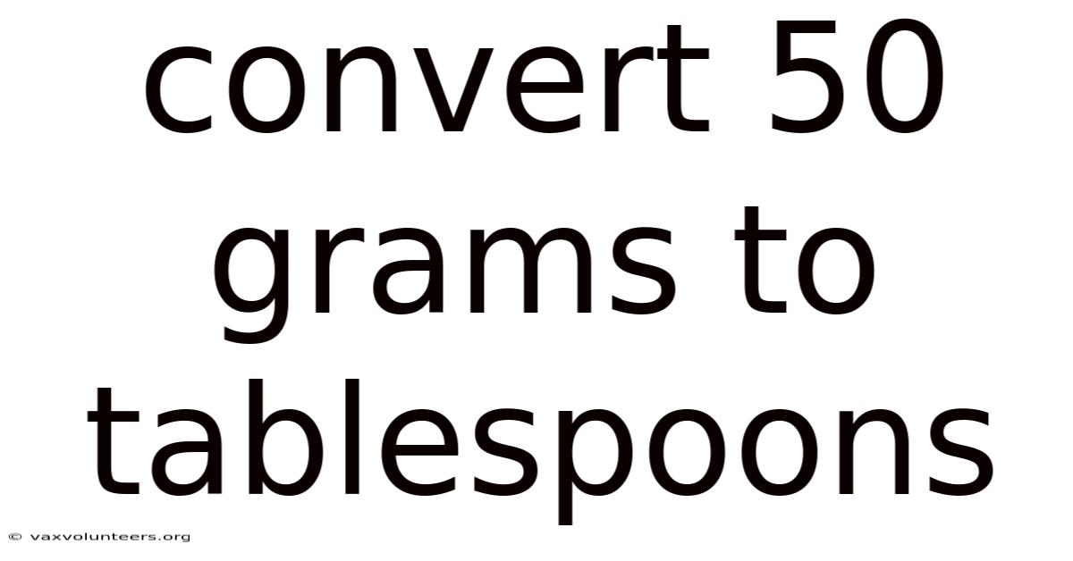 Convert 50 Grams To Tablespoons