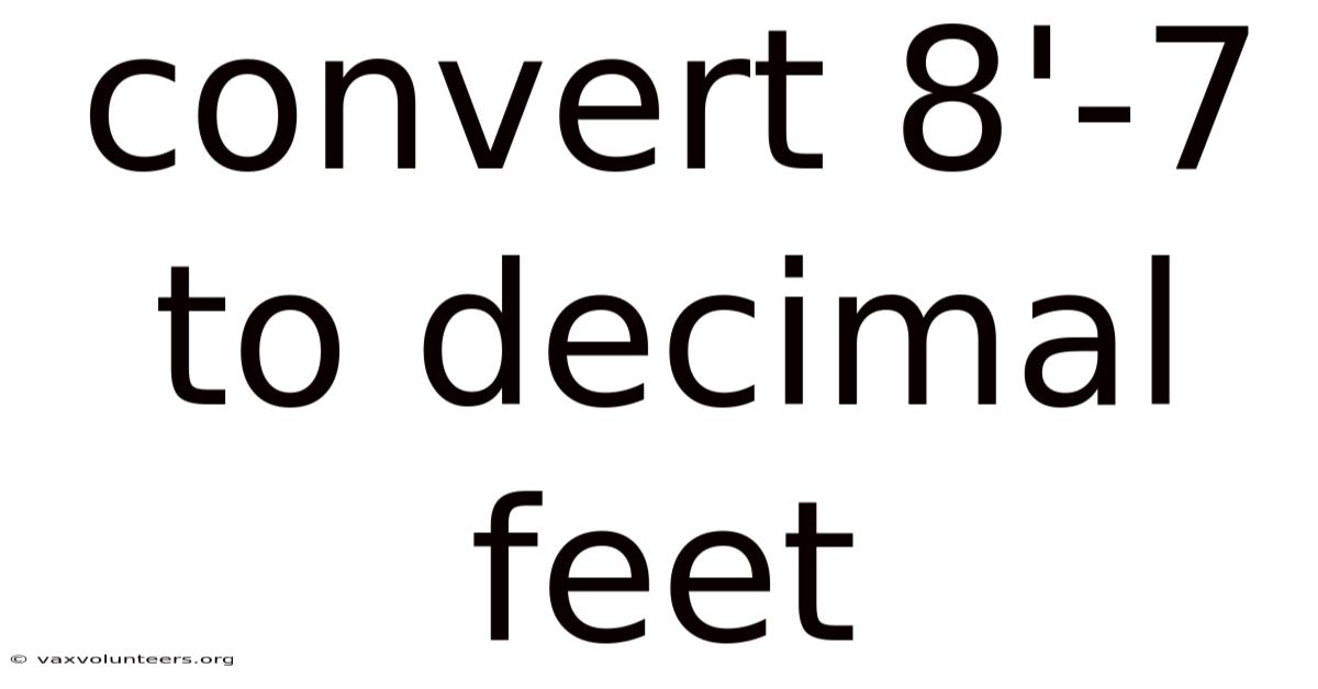 Convert 8'-7 To Decimal Feet