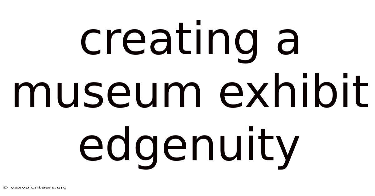 Creating A Museum Exhibit Edgenuity